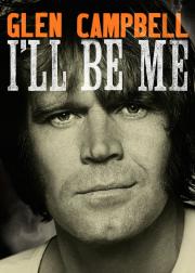Glen Campbell: I'll Be Me
