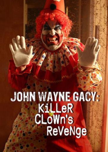 John Wayne Gacy: Killer Clown's Revenge