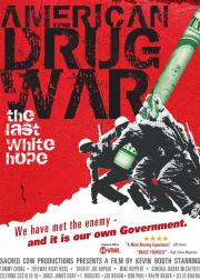 American Drug War: The Last White Hope